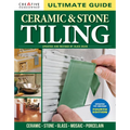 Ultimate Guide: Ceramic & Stone Tiling, 4th Edition: Ceramic * Stone * Glass * Mosaic * Porcelain - Paperback