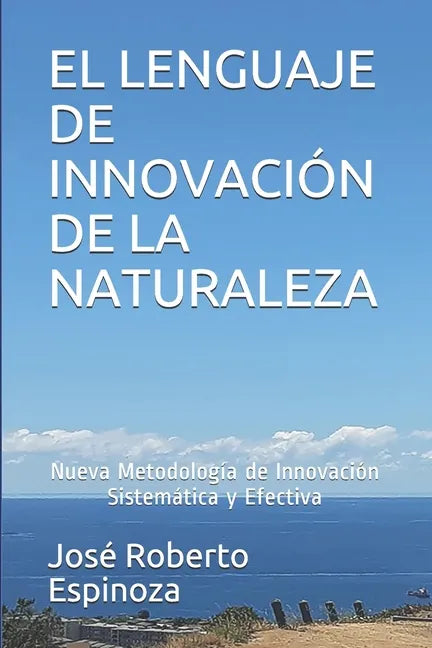 El Lenguaje de Innovación de la Naturaleza: Nueva Metodología de Innovación Sistemática y Efectiva - Paperback