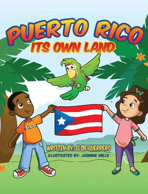 Puerto Rico: Its own Land! - Hardcover