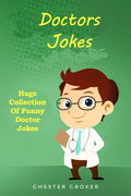Doctors Jokes: Huge Collection Of Funny Doctor Jokes - Paperback