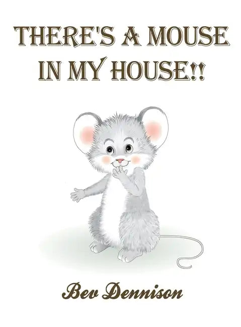 There's a Mouse in My House!! - Hardcover