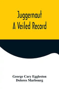 Juggernaut: A Veiled Record - Paperback