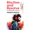 Rhythm and Resolve: Finding My Voice - Paperback