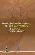 Manual de teoria e historia de la educacion fisica y el deporte contemporaneos - Paperback