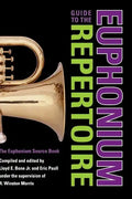 Guide to the Euphonium Repertoire: The Euphonium Source Book - Hardcover