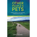 Other People's Pets: Critters, Careers, and Capitalism in Yellowstone Country - Hardcover