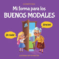 Mi forma para los buenos modales: Un libro infantil sobre modales, etiqueta y comportamiento que enseña habilidades sociales, respeto y amabilidad a n - Paperback