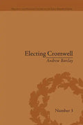 Electing Cromwell: The Making of a Politician - Paperback