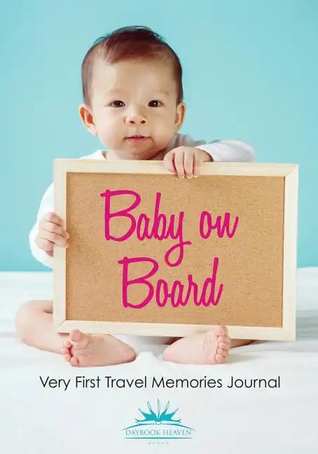 Baby on Board: Very First Travel Memories Journal - Paperback