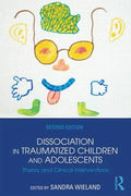 Dissociation in Traumatized Children and Adolescents: Theory and Clinical Interventions - Paperback