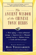 The Ancient Wisdom of the Chinese Tonic Herbs - Paperback