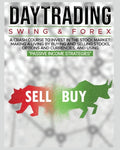 Day Trading: SWING & FOREX FOR BEGINNERS: A complete crash course to invest in the stock market: Learn how to have Financial Freedo - Paperback