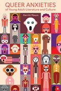 Queer Anxieties of Young Adult Literature and Culture - Hardcover