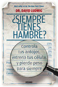 ¿Siempre Tienes Hambre?: Controla Tus Antojos, Entrena Tus Células Y Pierde Peso Para Siempre - Paperback