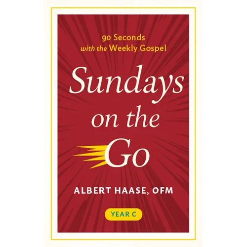 Sundays on the Go Year C: 90 Seconds with the Weekly Gospel, Year C - Paperback