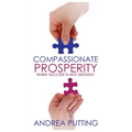 Compassionate Prosperity: When Success Is Not Enough - Paperback