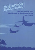 Operation Ranch Hand: The Air Force and Herbicides in Southeast Asia, 1961-1971 - Paperback