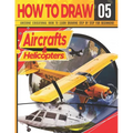 How to Draw Aircrafts & helicopters 05: Awesome Educational Book to Learn Drawing Step by Step For Beginners!: Learn to draw awesome planes for kids & - Paperback