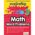 Mastering Grade 3 Math Word Problems: The Ultimate Guide to Tackling 3rd Grade Math Word Problems - Paperback