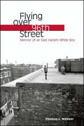 Flying Over 96th Street: Memoir of an East Harlem White Boy - Paperback