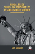 Manual basico sobre asilo politico en los Estados Unidos de America - Paperback