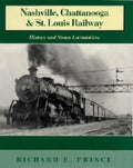Nashville, Chattanooga & St. Louis Railway: History and Steam Locomotives - Hardcover
