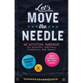 Let's Move the Needle: An Activism Handbook for Artists, Crafters, Creatives, and Makers; Build Community and Make Change! - Paperback