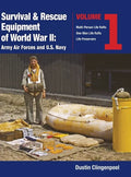 Survival & Rescue Equipment of World War II-Army Air Forces and U.S. Navy Vol.1 - Hardcover