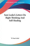 Sam Leake's Letters On Right Thinking And Self-Healing - Paperback