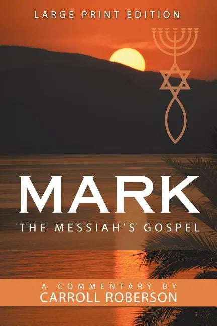 Mark the Messiah's Gospel - Paperback