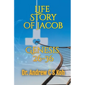 Life Story of Jacob: Genesis 26-36 - Paperback
