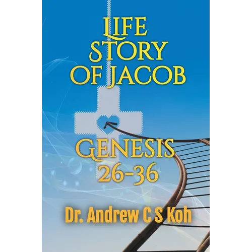 Life Story of Jacob: Genesis 26-36 - Paperback