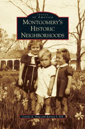 Montgomery's Historic Neighborhoods - Hardcover