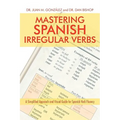 Mastering Spanish Irregular Verbs: A Simplified Approach and Visual Guide for Spanish Verb Fluency - Hardcover
