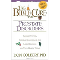 The Bible Cure for Prostate Disorders: Ancient Truths, Natural Remedies and the Latest Findings for Your Health Today - Paperback
