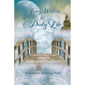 Fairy Wisdom for Daily Life: Creative Self-Care Through Fairy and Folk Tales - Paperback