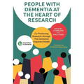 People with Dementia at the Heart of Research: Co-Producing Research Through the Dementia Enquirers Model - Paperback