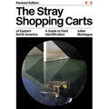 The Stray Shopping Carts of Eastern North America: A Guide to Field Identification - Paperback