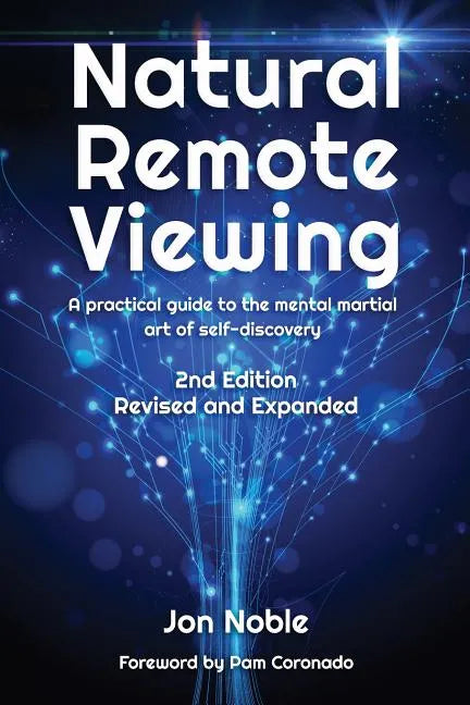 Natural Remote Viewing: A practical guide to the mental martial art of self-discovery - Paperback