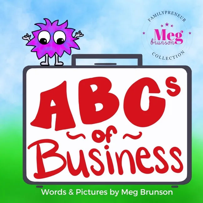 ABCs of Business: You're Never Too Young To Be An Entrepreneur - Paperback