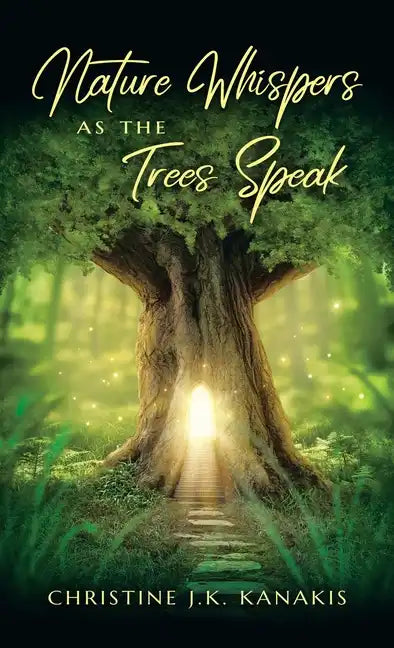 Nature Whispers as the Trees Speak - Hardcover