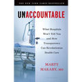Unaccountable: What Hospitals Won't Tell You and How Transparency Can Revolutionize Health Care - Paperback
