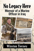 No Legacy Here: Memoir of a Marine Officer in Iraq - Paperback