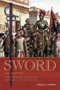 Sword of Empire: The Spanish Conquest of the Americas from Columbus to Cortés, 1492-1529 - Hardcover