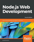 Node.js Web Development - Fourth Edition: Server-side development with Node 10 made easy - Paperback