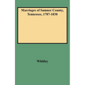 Marriages of Sumner County, Tennessee, 1787-1838 - Paperback