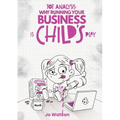 Tot Analysis: Why Running Your Business is Child's Play - Paperback