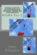 WISHA Safety Standards for Cranes, Derricks and Hoists: WISHA Part L - Paperback