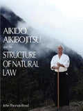 Aikido, Aikibojitsu, and the Structure of Natural Law - Paperback