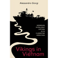 Vikings in Vietnam: Norwegian Patrol Boat Captains in CIA Clandestine Operations - Hardcover